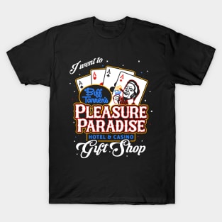 Biff's Pleasure Paradise T-Shirt